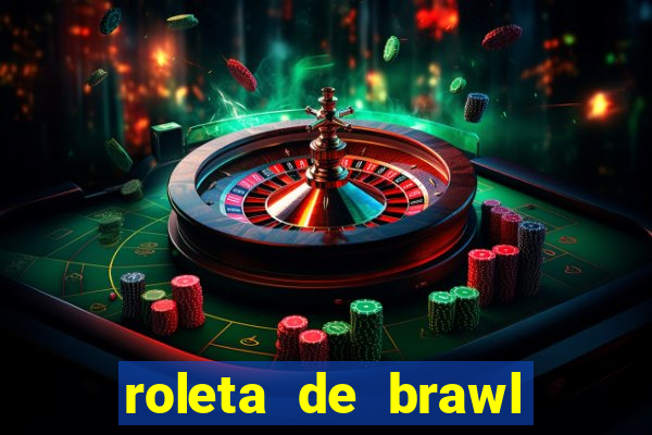 roleta de brawl stars 2024